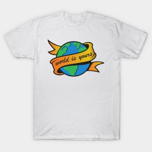 world is yours T-Shirt